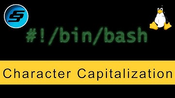 Capitalizing Characters - Bash Scripting