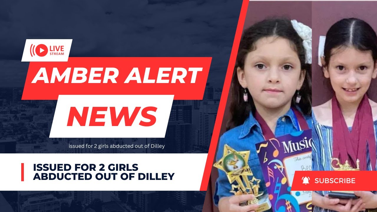 AMBER Alert issued for 2 girls abducted out of Dilley