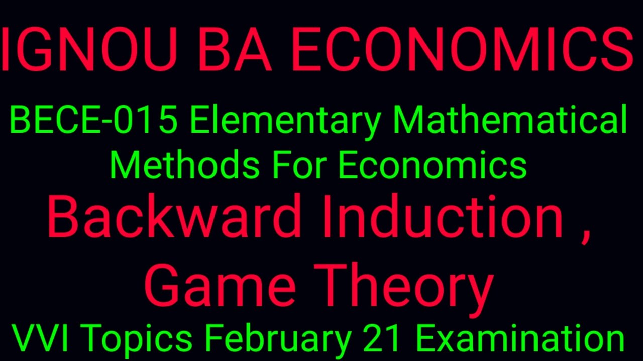 Backward Induction Game Theory BECE 015 IGNOU BA ECONOMICS YouTube backward-induction-game-theory-bece-015-ignou-ba-economics-youtube