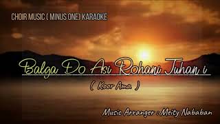 Balga Do Asi Rohani Tuhan i - Piano | Minus One (Karaoke) - Musik Koor Ama  - Meity Nababan Music