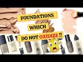 THESE FOUNDATIONS DOESN'T OXIDIZE  || AVAILABLE IN INDIA  || NO OXIDATION