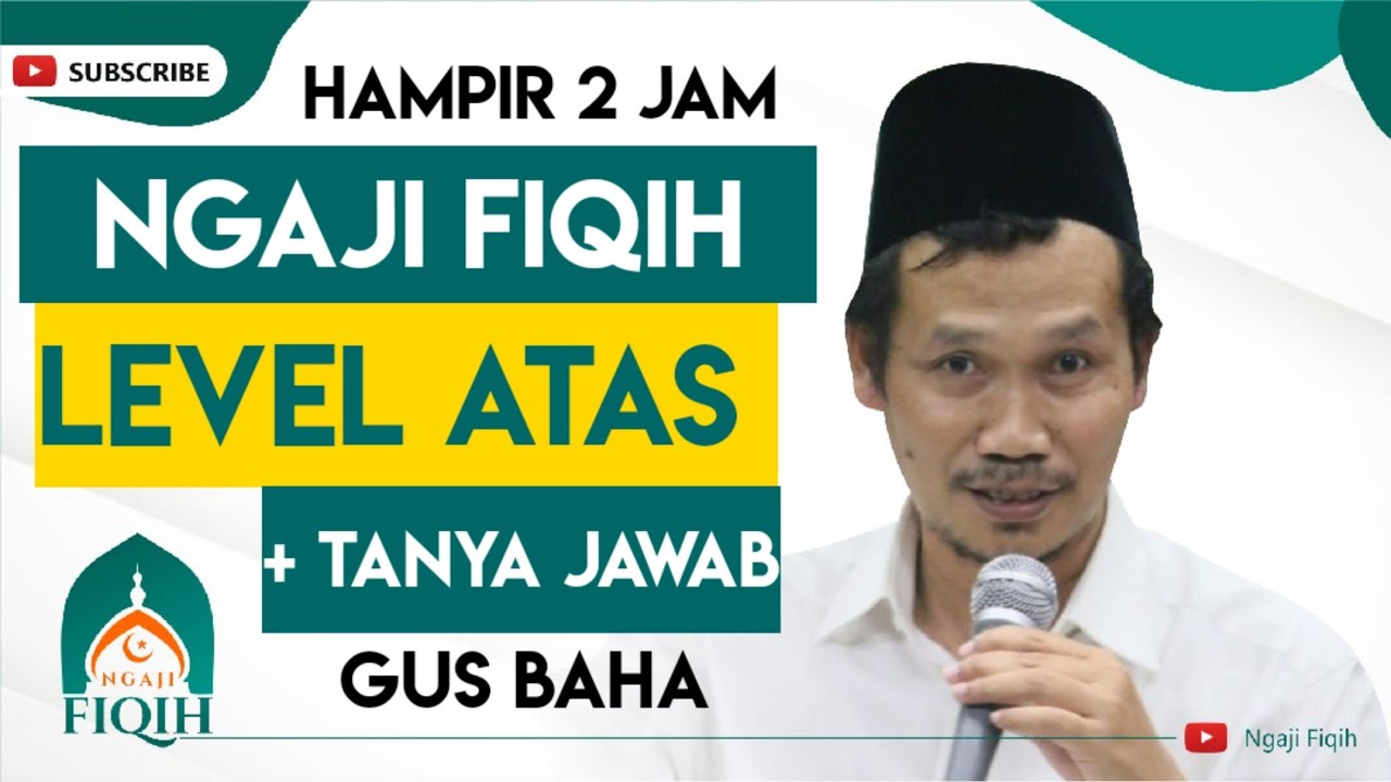Ngaji Fiqih Level Atas + Tanya Jawab - Gus Baha