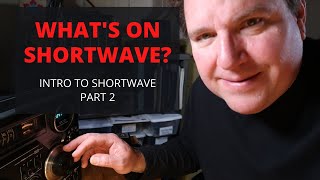 What's On Shortwave?   |   Intro to Shortwave, Part 2