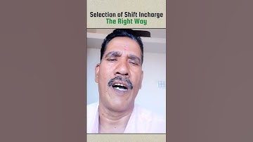Selection of Shift Incharge/Supervisor, Tips By Sahoo Sir