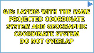 Layers with the same projected coordinate system and geographic coordinate system do not overlap