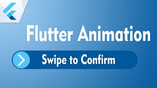 Flutter In Action #2: Swipe to confirm animation