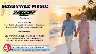 GENKYWAE MUSIC 🔴LIVE PERNIKAHAN HESTI YULIANA & LAY WAHYU PAMBUDI || MELON AUDIO GENKYWAE MUSIC 🔴LIVE PERNIKAHAN HESTI YULIANA & LAY WAHYU PAMBUDI || MELON AUDIO