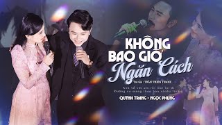[LIVE] Không Bao Giờ Ngăn Cách _ Quỳnh Trang & Ngọc Phụng|| Mini Show