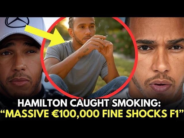 🚨🔥 HAMILTON CAUGHT SMOKING ‼️ MASSIVE €100,000 FINE SHOCKS F1 💥