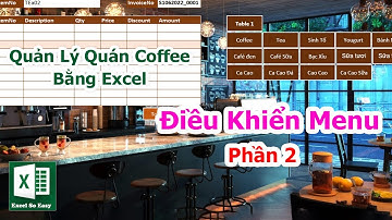Phần Mềm Tính Tiền Quán Cafe Bằng Excel - Điều Khiển Menu P.2
