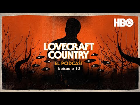 Lovecraft Country: El Podcast | Episodio 10 | "Full Circle" | ARG