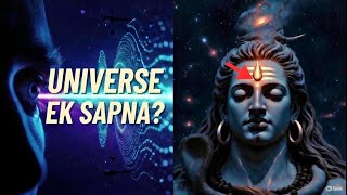 Quantum Science Vs Shiva | Universe Ek Sapna?