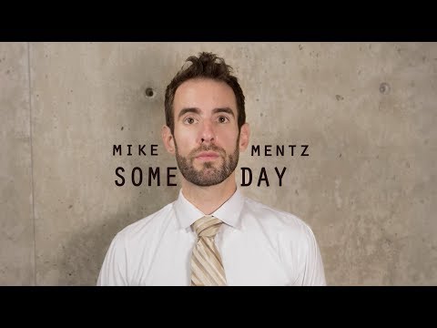 Mike Mentz - SOMEDAY (Official Video)