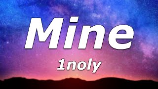 1nonly - Mine (Lyrics) - 