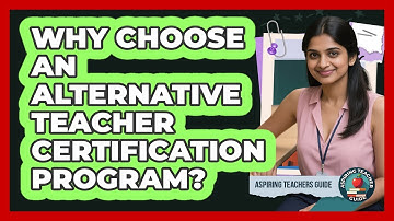 Why Choose An Alternative Teacher Certification Program?