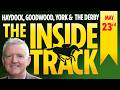“He’s well under the radar and is still 20/1” Haydock, Goodwood, York & Cartmel + The Derby