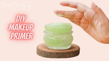 HOW TO MAKE MAKEUP PRIMER AT HOME- Easy DIY Makeup Primer  | Natural Homemade Face Primer