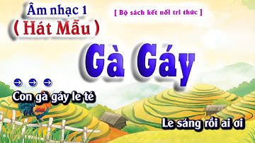 Hát Mẫu - Gà Gáy - Âm Nhạc Lớp 1 kết Nối Tri Thức | Lớp Nhạc Doremi