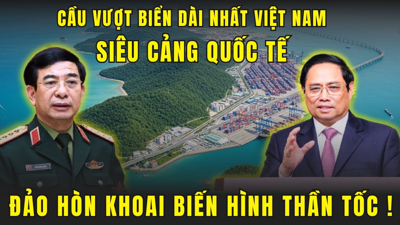 Đảo Hòn Khoai tại sao lại xây cầu vượt biển, cảng biển KHỦNG nhất Việt Nam ?