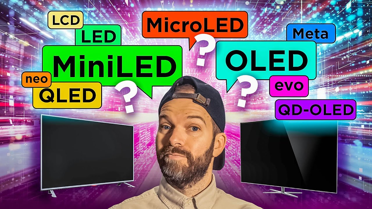 CHOISIR UNE TV   LED mini Led Led Edge QLED QNED OLED QD OLED MLA OLED Micro Led