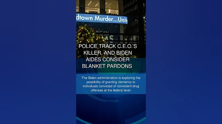 Police Track C.E.O.s Killer and Biden Aides Consider Blanket Pardons