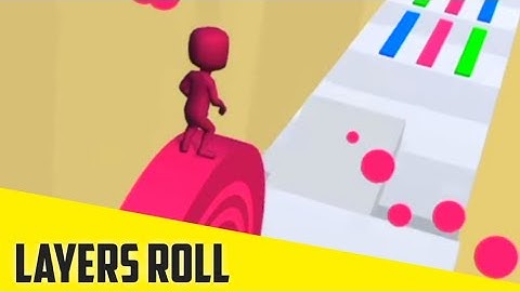 LAYERS ROLL - Gameplay All Levels android ios