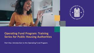 Operating Fund Training - Part One: Introduction to Operating Subsidy Annual Processing Cycle