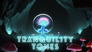 Tranquility Tones I Magic Mushroom Ethereal Multiverse Music 🍀Calming Music Restores Nerves System