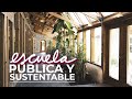 UNA ESCUELA PÚBLICA SUSTENTABLE | Earthship, ideas y belleza