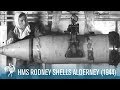 Rodney shells aurigny 1944