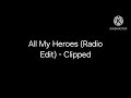 All My Heroes Radio Edit By Naeleck Ft Sarah Rebecca Clipped mp3