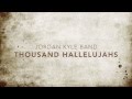 JKB - Thousand Hallelujahs Lyrics JORDAN KYLE BAND