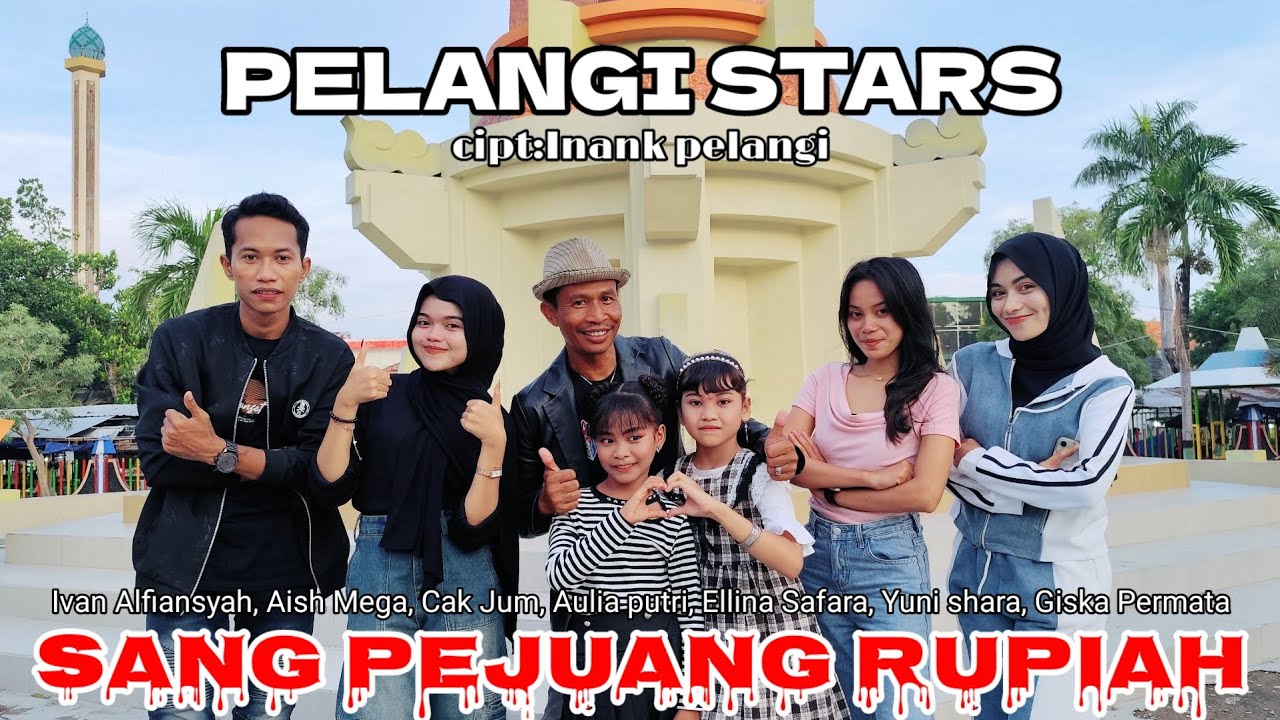 Sang Pejuang Rupiah - Pelangi Stars || Official Music Video || Karya inank pelangi