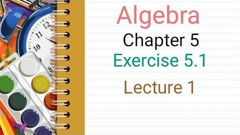 Algebra Ex 5.1 (Lecture 1) Ba/ Bsc 1st sem