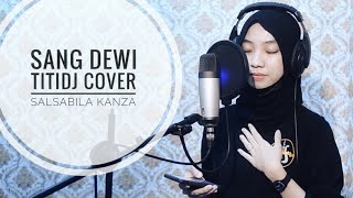 SANG DEWI - TiTi DJ cover by SALSABILA KANZA
