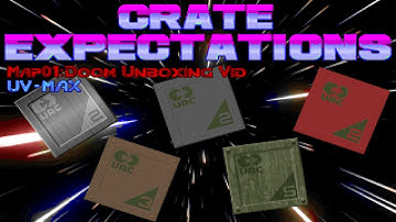 CRATE EXPECTATIONS MAP01:Doom Unboxing Vid UV-MAX