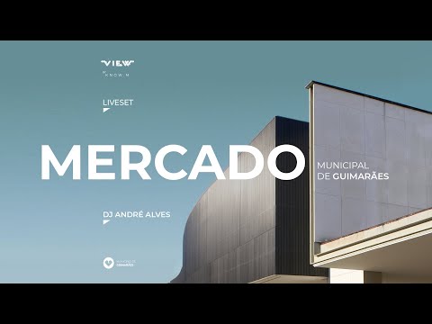 André Alves - Live Set @ Mercado Municipal de Guimarães