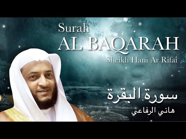 SURAH AL BAQARAH FULL - Sheikh Hani Ar Rifai - سورة البقرة - ‎هاني الرفاعي class=