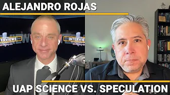 Alejandro Rojas - UAP Science vs. Speculation