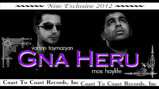 ♥ღ Mos HayLife ft. Vartan Taymazyan -- Gna heru ღ♥ New Exclusive 2012