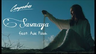 Video thumbnail of "[Official Music Video] "Sasmaya (feat. Ade Paloh)" - Compadres"