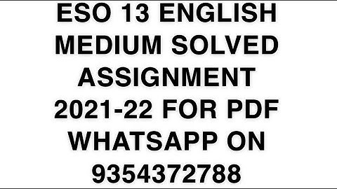 ESO 13 ENGLISH MEDIUM SOLVED ASSIGNMENT 2021-22 | FOR PDF WHATSAPP ON 9354372788