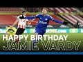 Happy Birthday, Jamie Vardy! | Goals, Assists & Highlights | 2020/21