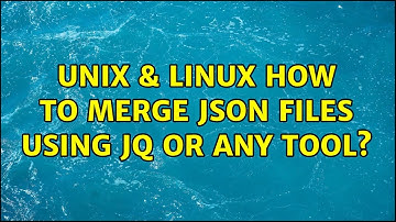 Unix & Linux: How to merge json files using jq or any tool?