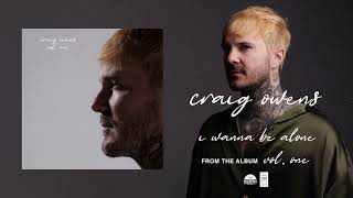 Craig Owens - I Wanna Be Alone - Official Audio
