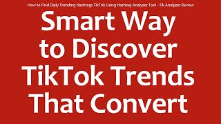 How to Find Daily Trending Hashtags TikTok Using Hashtag Analyzer Tool - Tik Analyzer Review