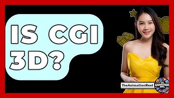 Is CGI 3D? - The Animation Reel