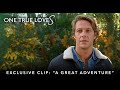 ONE TRUE LOVES | Official HD Clip | "A Great Adventure" | Starring Phillipa Soo and Luke Bracey