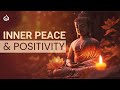 Meditation For Inner Peace &amp; Positivity: Experience Inner Peace