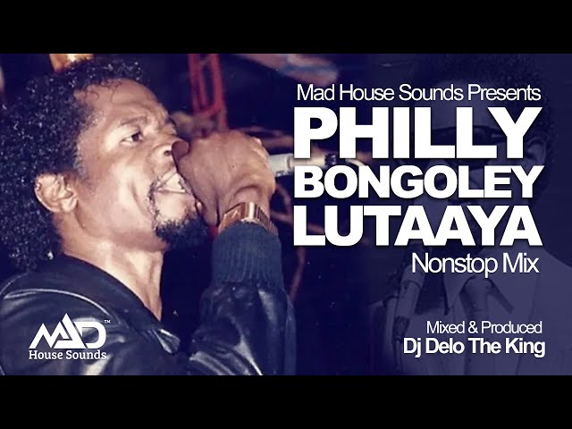 Philly Bongoley Lutaaya - All Music NonStop Mix - Ugandan Music - Dj Delo - Mad House Sounds class=